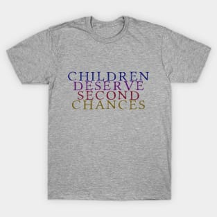 Children Deserve Second Chances T-Shirt